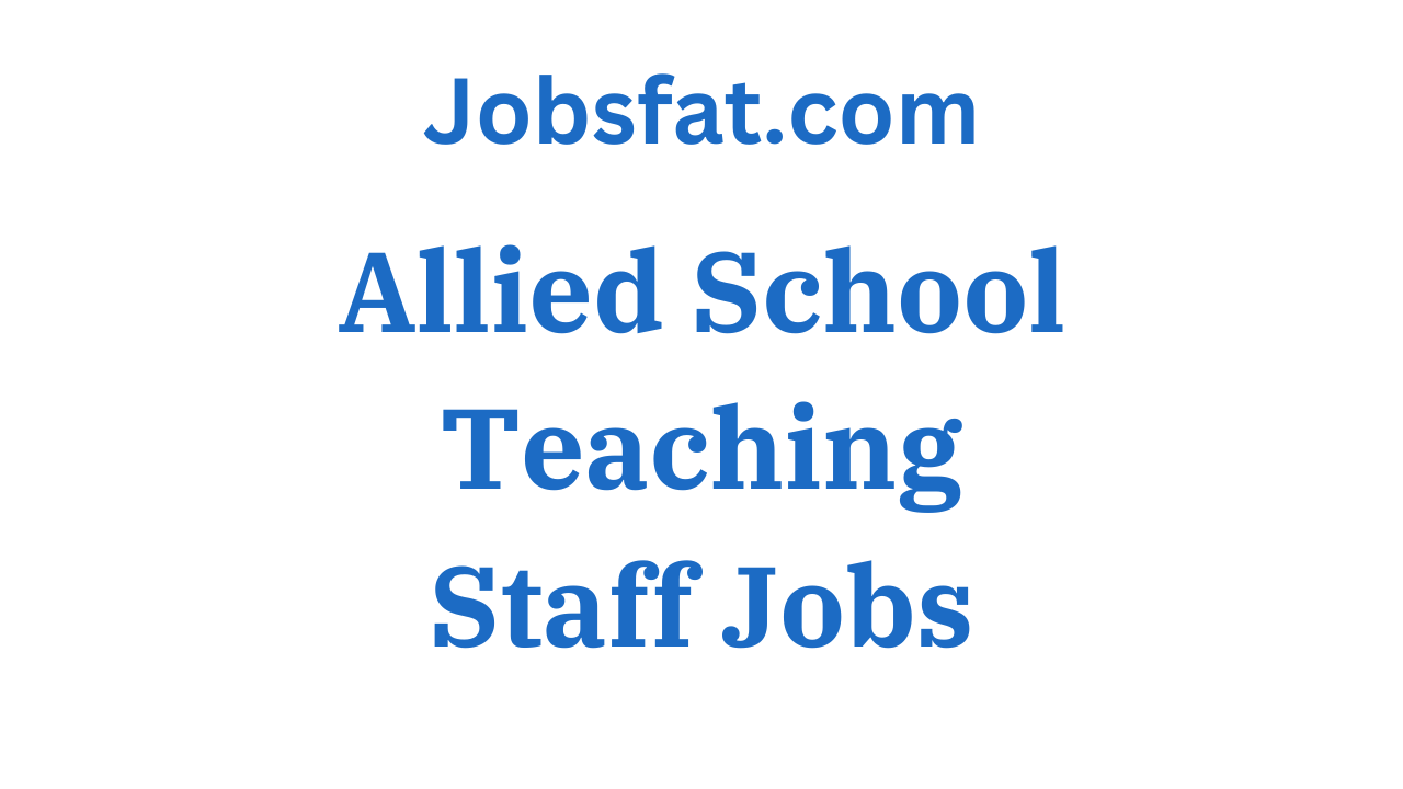 Allied School Teaching Staff Jobs