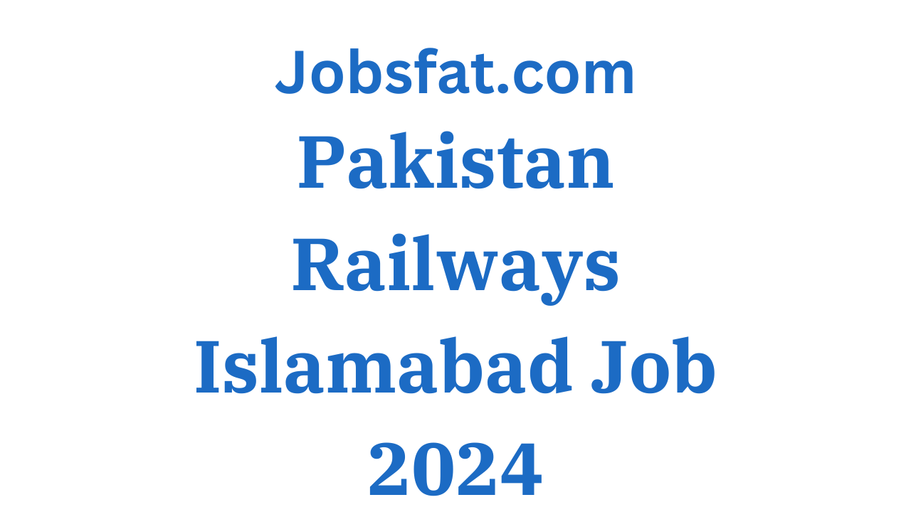 Pakistan Railways Islamabad Job 2024