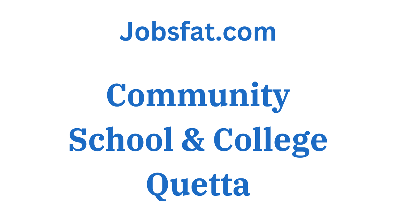 Teachers Jobs 2024 In Community School & College Quetta